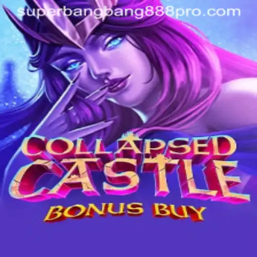 Exploring the Mysteries of CollapsedCastleBonusBuy: A New Gaming Sensation with SUPERBANGBANG888