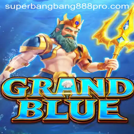 Discovering GRANDBLUE: An Epic Adventure in the World of SUPERBANGBANG888