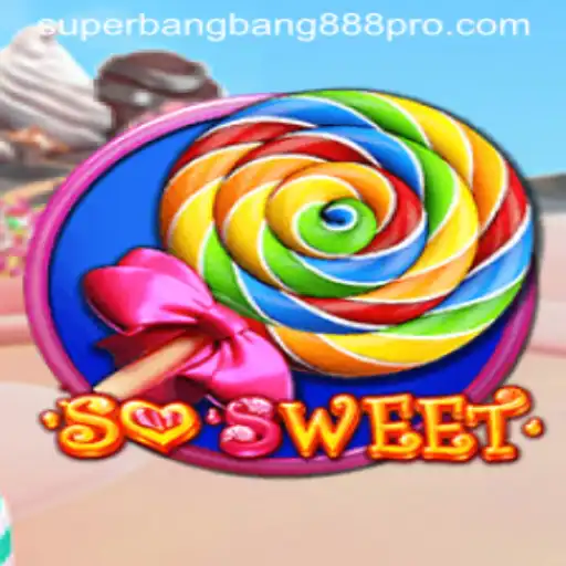 Experience the Sweet Thrills of SoSweet with SUPERBANGBANG888